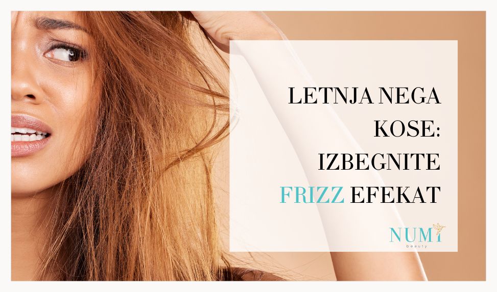 Letnja nega Kose: izbegnite frizz efekat