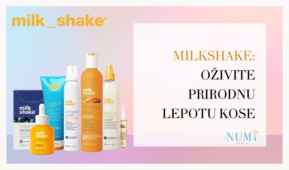 Milkshake: oživite prirodnu lepotu Kose