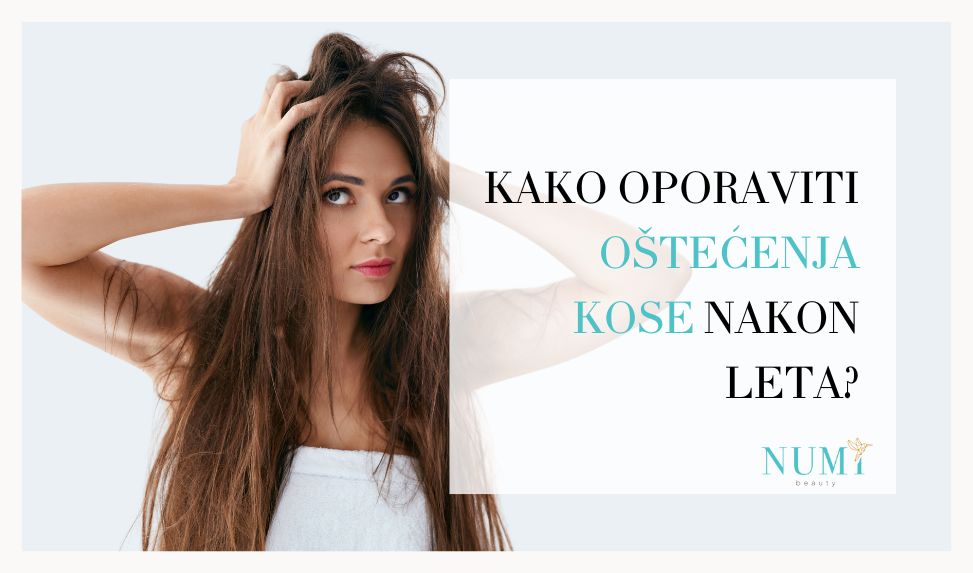 Kako Oporaviti Ostecenja Kose Nakon Leta
